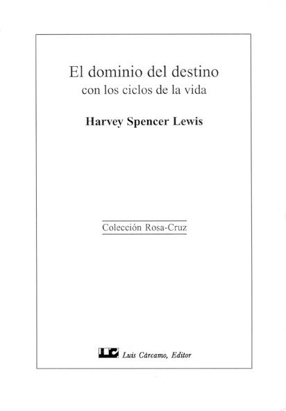 DOMINIO DEL DESTINO CON LOS CICLO DE LA VIDA, EL | 9788476270950 | HARVEY SPENCER LEWIS | Galatea Llibres | Llibreria online de Reus, Tarragona | Comprar llibres en català i castellà online