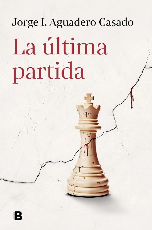 LA ÚLTIMA PARTIDA | 9788466676540 | AGUADERO CASADO, JORGE I. | Galatea Llibres | Llibreria online de Reus, Tarragona | Comprar llibres en català i castellà online