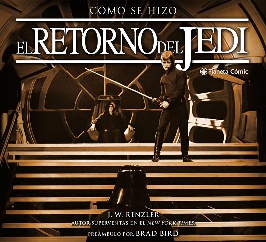 CÓMO SE HIZO EPISODIO VI EL RETORNO DEL JEDI | 9788491461647 | RINZLER, JONATHAN W. | Galatea Llibres | Llibreria online de Reus, Tarragona | Comprar llibres en català i castellà online