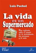 VIDA ES UN SUPERMERCADO, LA | 9788479787264 | PUCHOL, LUIS | Galatea Llibres | Librería online de Reus, Tarragona | Comprar libros en catalán y castellano online