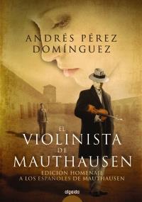 VIOLINISTA DE MAUTHASEN | 9788498775242 | PÉREZ DOMÍNGUEZ, ANDRÉS | Galatea Llibres | Librería online de Reus, Tarragona | Comprar libros en catalán y castellano online