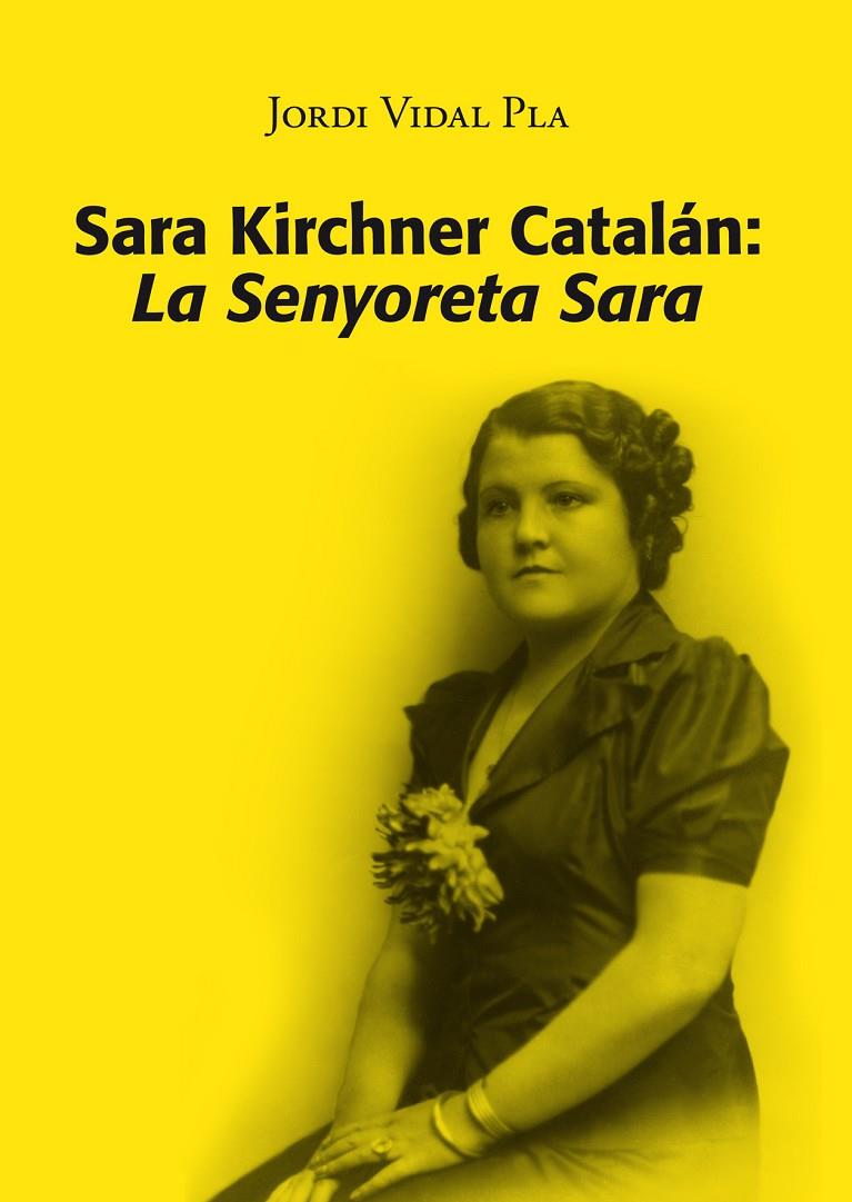 SARA KIRCHNER CATALÁN: LA SENYORETA SARA | 9788416445103 | VIDAL PLA, JORDI | Galatea Llibres | Llibreria online de Reus, Tarragona | Comprar llibres en català i castellà online