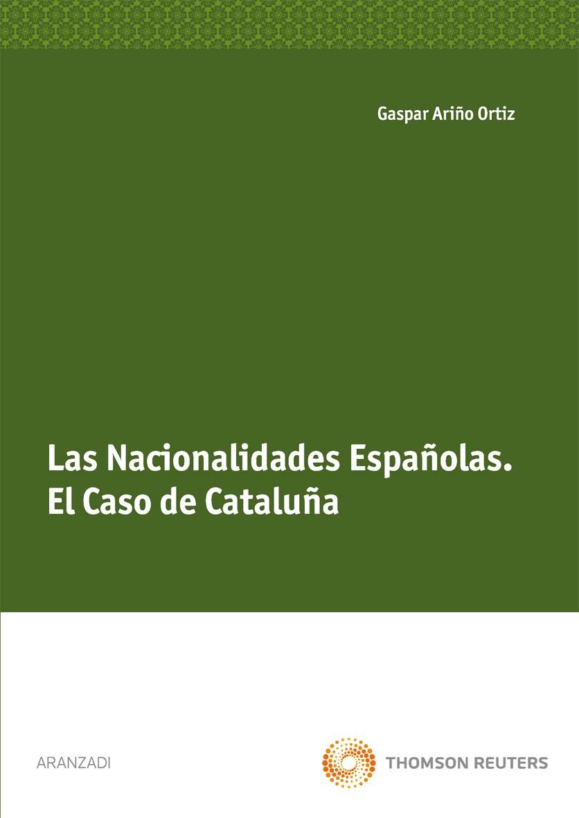 LAS NACIONALIDADES ESPAñOLAS. EL CASO DE CATALUñA | 9788499030500 | ARIñO ORTíZ, GASPAR | Galatea Llibres | Llibreria online de Reus, Tarragona | Comprar llibres en català i castellà online