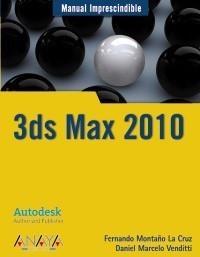 3DS MAX 2010 | 9788441526921 | MONTAÑO LA CRUZ, FERNANDO/VENDITTI, DANIEL SERGIO MARCELO | Galatea Llibres | Llibreria online de Reus, Tarragona | Comprar llibres en català i castellà online