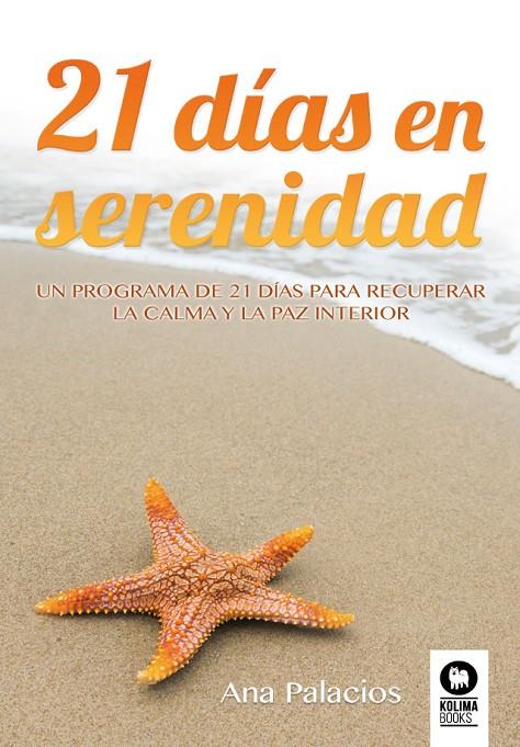 21 DÍAS EN SERENIDAD | 9788416994915 | PALACIOS DE LAS CASAS, ANA | Galatea Llibres | Llibreria online de Reus, Tarragona | Comprar llibres en català i castellà online