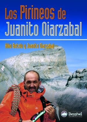 PIRINEOS DE JUANITO OIARZABAL, LOS | 9788498290035 | BETELU, KIKO | Galatea Llibres | Llibreria online de Reus, Tarragona | Comprar llibres en català i castellà online