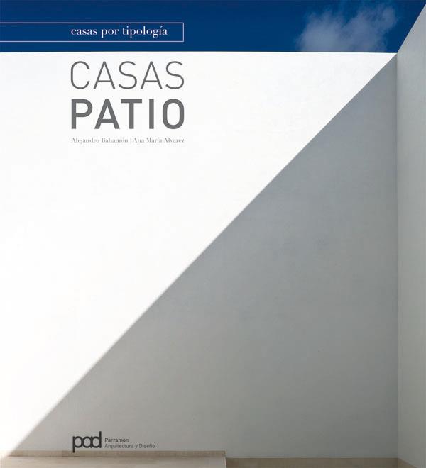 CASAS PATIO (CASAS POR TIPOLOGIA) | 9788434234956 | BAHAMÓN, ALEJANDRO/ÁLVAREZ, ANNA MARÍA | Galatea Llibres | Librería online de Reus, Tarragona | Comprar libros en catalán y castellano online