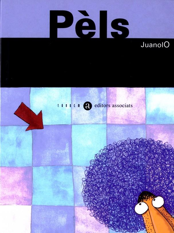 PELS | 9788481314014 | JUANOLO | Galatea Llibres | Llibreria online de Reus, Tarragona | Comprar llibres en català i castellà online