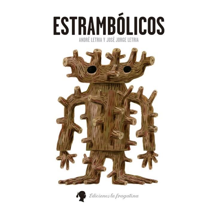 ESTRAMBÓLICOS | 9788494201905 | LETRIA, JOSÉ JORGE | Galatea Llibres | Llibreria online de Reus, Tarragona | Comprar llibres en català i castellà online