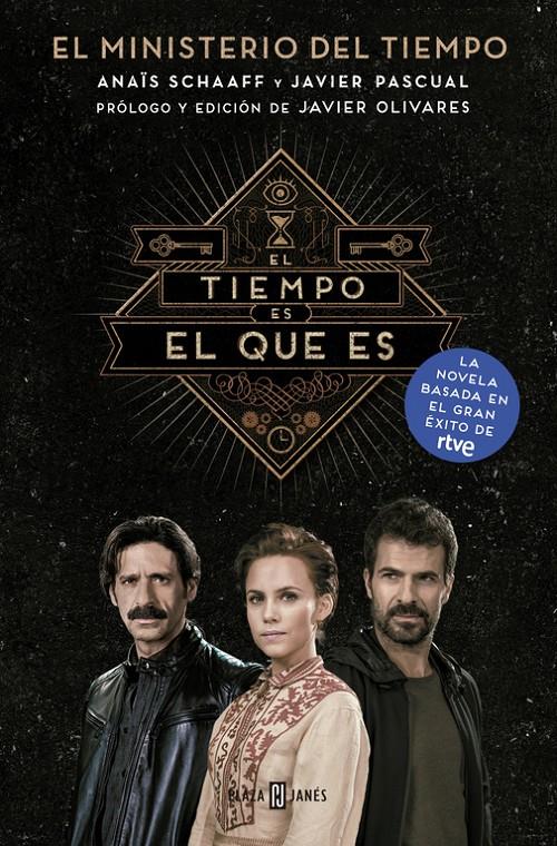 EL TIEMPO ES EL QUE ES (EL MINISTERIO DEL TIEMPO) | 9788401016974 | SCHAAFF, ANAIS/PASCUAL, JAVIER | Galatea Llibres | Llibreria online de Reus, Tarragona | Comprar llibres en català i castellà online