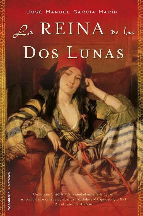 LA REINA DE LAS DOS LUNAS | 9788499184326 | GARCÍA MARÍN, JOSÉ MANUEL | Galatea Llibres | Llibreria online de Reus, Tarragona | Comprar llibres en català i castellà online