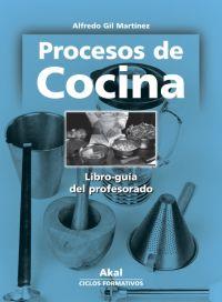 PROCESOS DE COCINA | 9788446023401 | GIL MARTINEZ, ALFREDO | Galatea Llibres | Llibreria online de Reus, Tarragona | Comprar llibres en català i castellà online