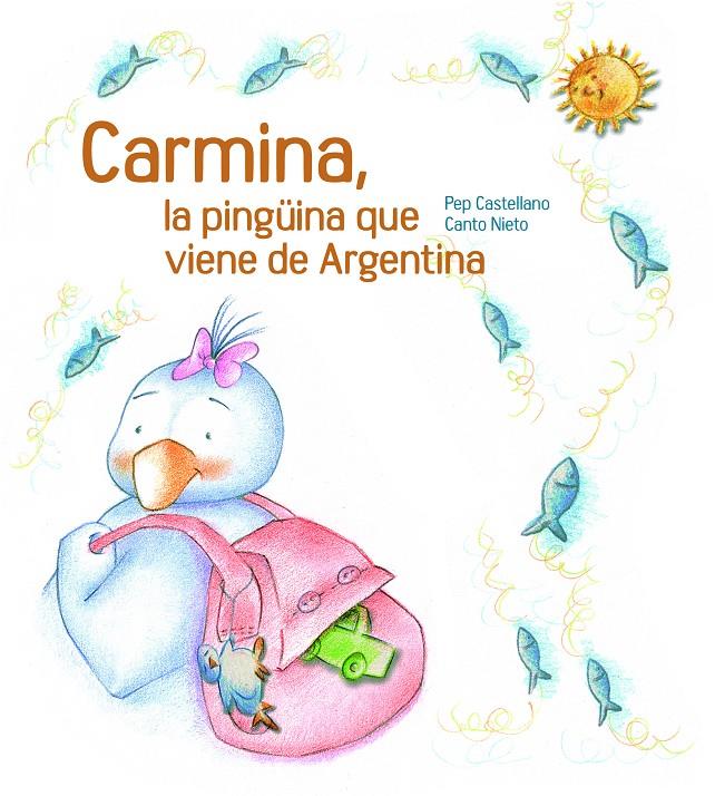 CARMINA, LA PINGÜINA QUE VE DE L'ARGENTINA | 9788481317756 | CASTELLANO, PEP U CANTO NIETO | Galatea Llibres | Llibreria online de Reus, Tarragona | Comprar llibres en català i castellà online