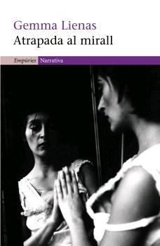 ATRAPADA AL MIRALL | 9788497872560 | LIENAS, GEMMA (1951- ) | Galatea Llibres | Llibreria online de Reus, Tarragona | Comprar llibres en català i castellà online