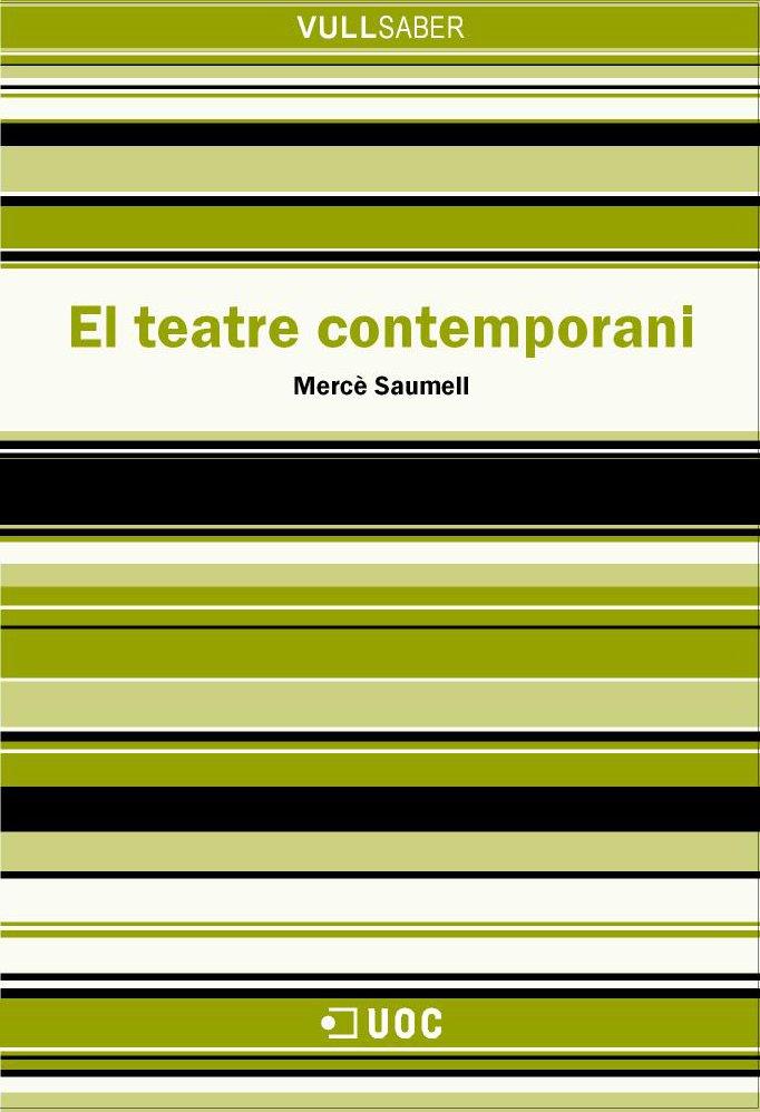 TEATRE CONTEMPORANI, EL | 9788497884020 | SAUMELL, MERCE | Galatea Llibres | Librería online de Reus, Tarragona | Comprar libros en catalán y castellano online