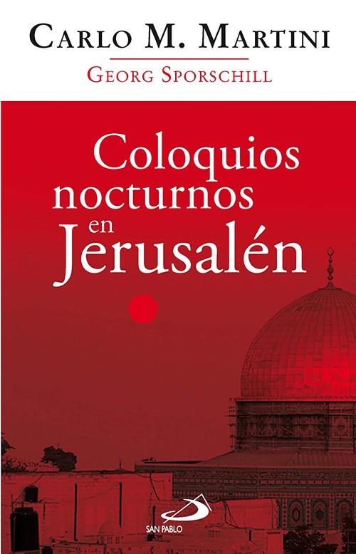 COLOQUIOS NOCTURNOS EN JERUSALÉN | 9788428533904 | MARTINI, CARLO MARIA/SPORSCHILL, GEORG | Galatea Llibres | Llibreria online de Reus, Tarragona | Comprar llibres en català i castellà online