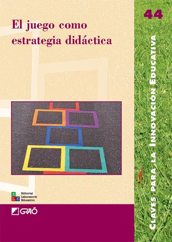 JUEGO COMO ESTRATEGIA DIDACTICA | 9788478276332 | PUBILL SOLER, GABRIEL/SOLER GORDILS, M. PILAR/BAÑERES CODINA, DOMÈNEC/MARRÓN GAITE, Mª JESÚS/BISHOP, | Galatea Llibres | Llibreria online de Reus, Tarragona | Comprar llibres en català i castellà online