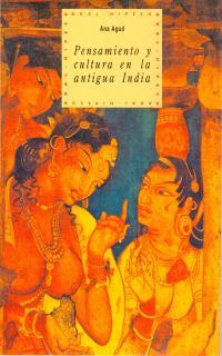 PENSAMIENTO Y LA CULTURA EN LA ANTIGUA INDIA    (DIP) | 9788446005438 | AGUD, ANA | Galatea Llibres | Llibreria online de Reus, Tarragona | Comprar llibres en català i castellà online