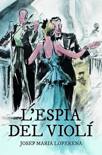 L'ESPIA DEL VIOLÍ | 9788418243011 | LOPERENA, JOSEP MARIA | Galatea Llibres | Llibreria online de Reus, Tarragona | Comprar llibres en català i castellà online