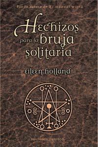 HECHIZOS PARA LA BRUJA SOLITARIA | 9788497772976 | HOLLAND, EILEEN | Galatea Llibres | Librería online de Reus, Tarragona | Comprar libros en catalán y castellano online