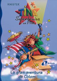 GRAN AVENTURA DE COLOM, LA TINA SUPERBRUIXA I EN PITUS | 9788483048375 | KNISTER | Galatea Llibres | Llibreria online de Reus, Tarragona | Comprar llibres en català i castellà online