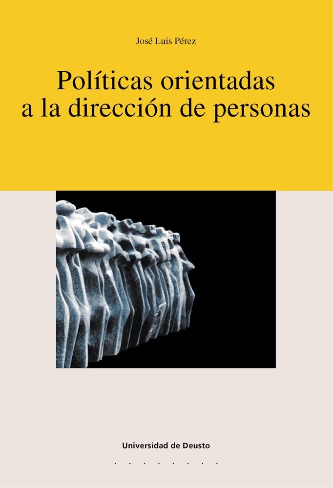 POLITICAS ORIENTADAS A LA DIRECCION DE PERSONAS | 9788474856347 | PEREZ, JOSE LUIS | Galatea Llibres | Librería online de Reus, Tarragona | Comprar libros en catalán y castellano online