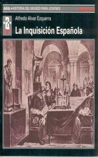 INQUISICION ESPAÑOLA, LA.Hª DEL MUNDO PARA JOVENES | 9788446006152 | ALVAR EZQUERRA | Galatea Llibres | Librería online de Reus, Tarragona | Comprar libros en catalán y castellano online