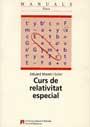 CURS DE RELATIVITAT ESPECIAL | 9788449012846 | MASSO I SOLER, EDUARD | Galatea Llibres | Llibreria online de Reus, Tarragona | Comprar llibres en català i castellà online