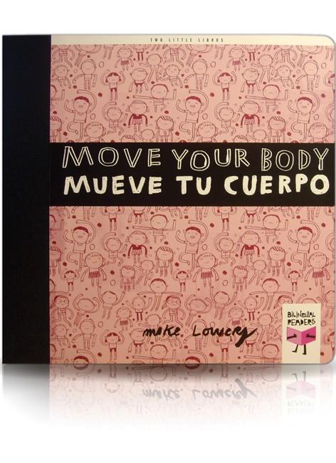 MOVE YOUR BODY/MUEVE TU CUERPO | 9788493727390 | LOWERY, MIKE | Galatea Llibres | Llibreria online de Reus, Tarragona | Comprar llibres en català i castellà online