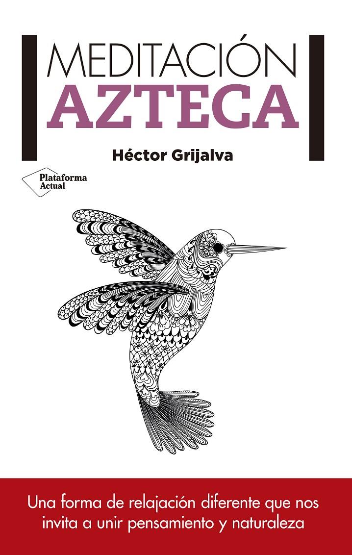 MEDITACIÓN AZTECA | 9788416429585 | GRIJALVA TAMAYO, HÉCTOR | Galatea Llibres | Llibreria online de Reus, Tarragona | Comprar llibres en català i castellà online