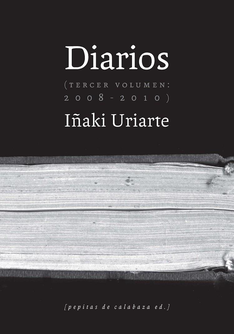 DIARIOS TERCER VOLUMEN (2008-2010) | 9788415862345 | URIARTE CANTOLLA, IÑAKI | Galatea Llibres | Librería online de Reus, Tarragona | Comprar libros en catalán y castellano online