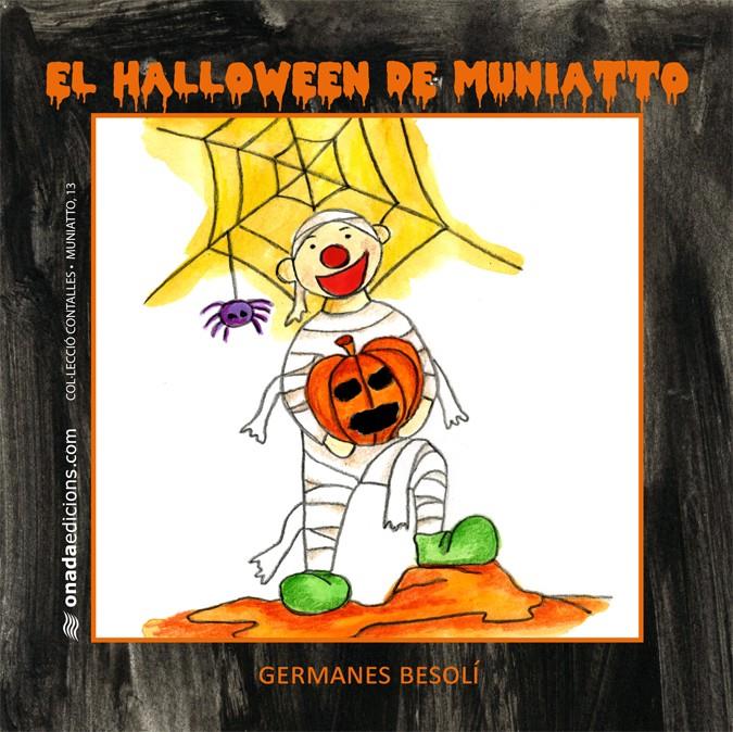 HALLOWEEN DE MUNIATTO | 9788415221333 | BESOLÍ MONTSERRAT, OLGA/BESOLÍ MONTSERRAT, ESTER | Galatea Llibres | Librería online de Reus, Tarragona | Comprar libros en catalán y castellano online