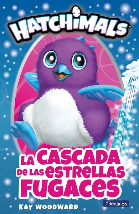 LA CASCADA DE LAS ESTRELLAS FUGACES (HATCHIMALS. PRIMERAS LECTURAS) | 9788448848460 | Galatea Llibres | Llibreria online de Reus, Tarragona | Comprar llibres en català i castellà online