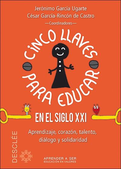 CINCO LLAVES PARA EDUCAR EN EL SIGLO XXI | 9788433027696 | GARCÍA UGARTE, JERÓNIMO/GARCÍA-RINCÓN DE CASTRO, CÉSAR/BATET ROVIROSA, MARÍA/ESPERANTE LOZANO, MARUJ | Galatea Llibres | Librería online de Reus, Tarragona | Comprar libros en catalán y castellano online