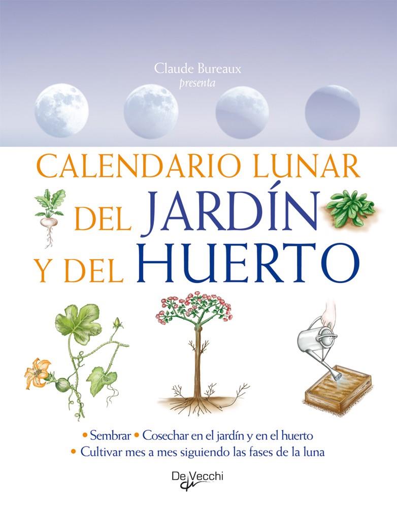 CALENDARIO LUNAR DEL JARDIN Y DEL HUERTO | 9788431550370 | BUREAUX, CLAUDE | Galatea Llibres | Llibreria online de Reus, Tarragona | Comprar llibres en català i castellà online