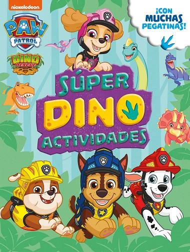 PAW PATROL | PATRULLA CANINA. ACTIVIDADES - SÚPER DINO ACTIVIDADES | 9788448861285 | NICKELODEON | Galatea Llibres | Llibreria online de Reus, Tarragona | Comprar llibres en català i castellà online