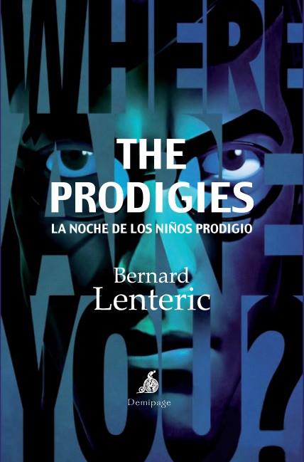 THE PRODIGIES. LA NOCHE DE LOS NIÑOS PRODIGIO | 9788492719334 | LENTERIC, BERNARD | Galatea Llibres | Llibreria online de Reus, Tarragona | Comprar llibres en català i castellà online