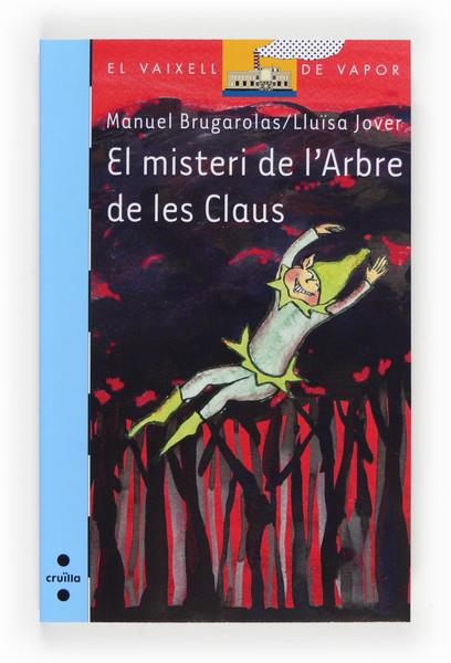 EL MISTERI DE L'ARBRE DE LES CLAUS | 9788466134132 | BRUGAROLAS I MASLLORENS, MANUEL | Galatea Llibres | Llibreria online de Reus, Tarragona | Comprar llibres en català i castellà online