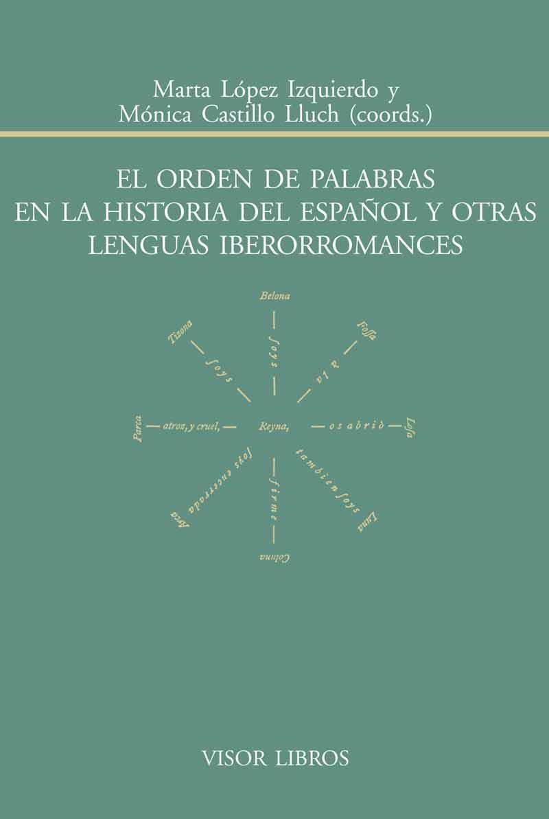 EL ORDEN DE PALABRAS EN LA HISTORIA DEL ESPAÑOL Y OTRAS LENGUAS IBERROMANCES | 9788498951721 | LÓPEZ IZQUIERDO, MARTA/CASTILLO LLUCH, MÓNICA | Galatea Llibres | Llibreria online de Reus, Tarragona | Comprar llibres en català i castellà online