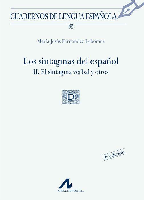 SINTAGMAS DEL ESPAÑOL II EL SINTAGMA VERBAL Y OTRO | 9788476356029 | FERNANDEZ LEBORANS, MARIA JESUS | Galatea Llibres | Llibreria online de Reus, Tarragona | Comprar llibres en català i castellà online