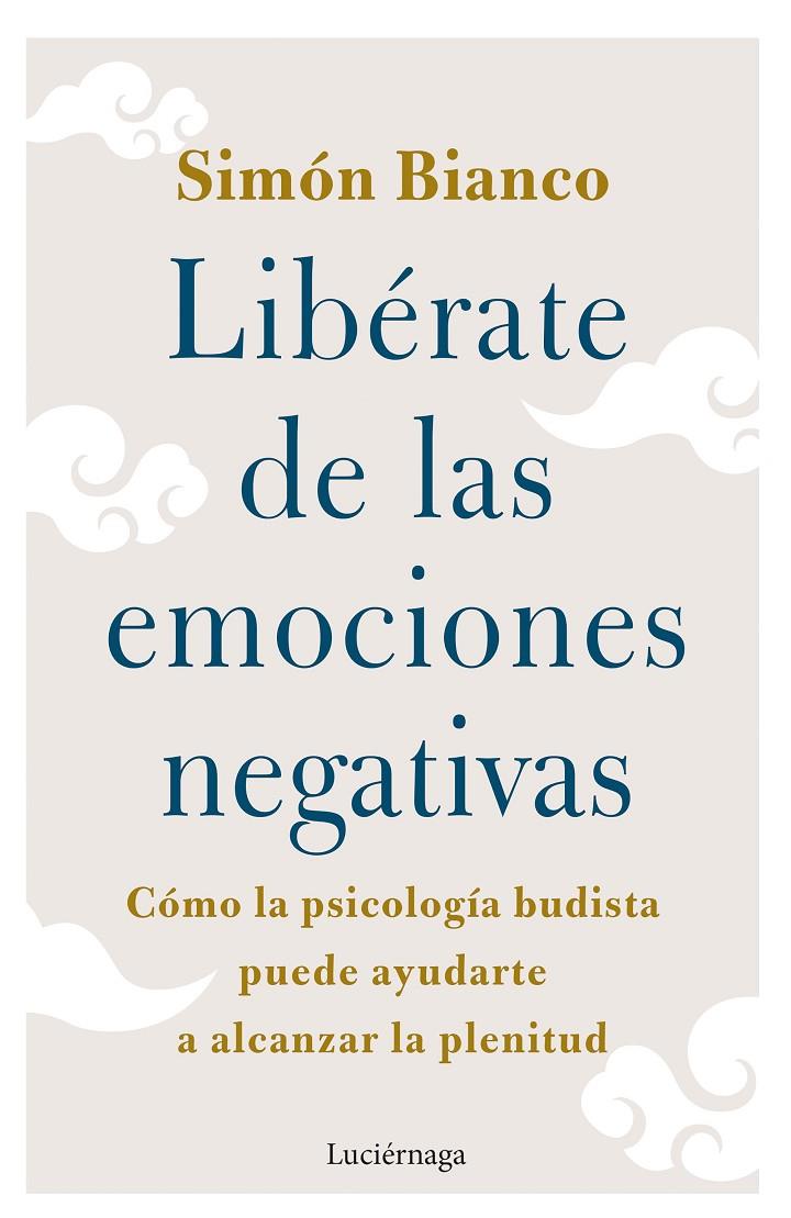 LIBÉRATE DE LAS EMOCIONES NEGATIVAS | 9788419164438 | BIANCO, SIMÓN | Galatea Llibres | Llibreria online de Reus, Tarragona | Comprar llibres en català i castellà online