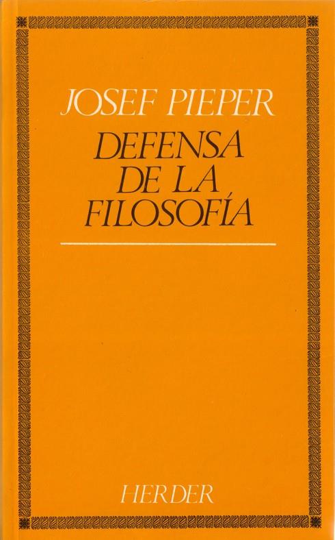 DEFENSA DE LA FILOSOFÍA | 9788425408069 | PIEPER, JOSEF | Galatea Llibres | Llibreria online de Reus, Tarragona | Comprar llibres en català i castellà online