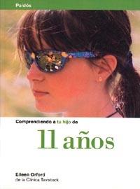 11 AÑOS, COMPRENDIENDO A TU HIJO DE | 9788449305023 | ORFORD, EILEEN | Galatea Llibres | Llibreria online de Reus, Tarragona | Comprar llibres en català i castellà online