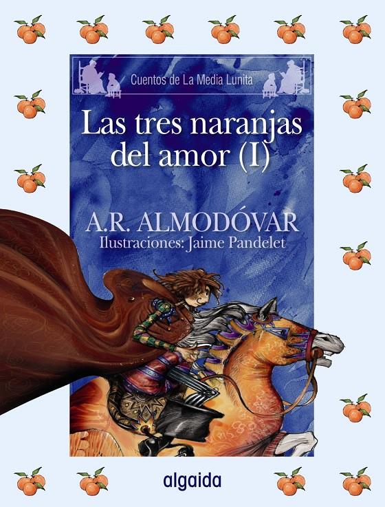 LAS TRES NARANJAS DEL AMOR (I) | 9788498772654 | RODRÍGUEZ ALMODÓVAR, ANTONIO / PANDELET, JAIME | Galatea Llibres | Librería online de Reus, Tarragona | Comprar libros en catalán y castellano online