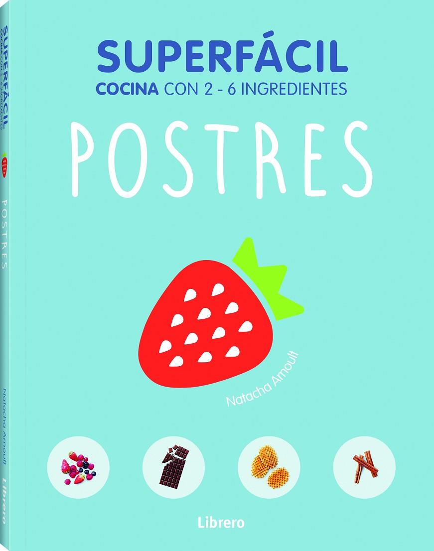 POSTRES SUPERFACIL | 9789089988454 | ARNOULT, NATACHA | Galatea Llibres | Llibreria online de Reus, Tarragona | Comprar llibres en català i castellà online