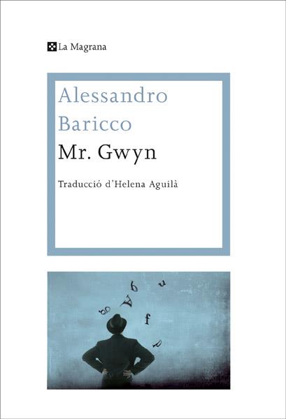 MR GWYN | 9788482645995 | BARICCO, ALESSANDRO | Galatea Llibres | Llibreria online de Reus, Tarragona | Comprar llibres en català i castellà online