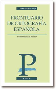 PRONTUARIO DE ORTOGRAFIA ESPAÑOLA | 9788441407312 | SUAZO PASCUAL, GUILLERMO | Galatea Llibres | Llibreria online de Reus, Tarragona | Comprar llibres en català i castellà online