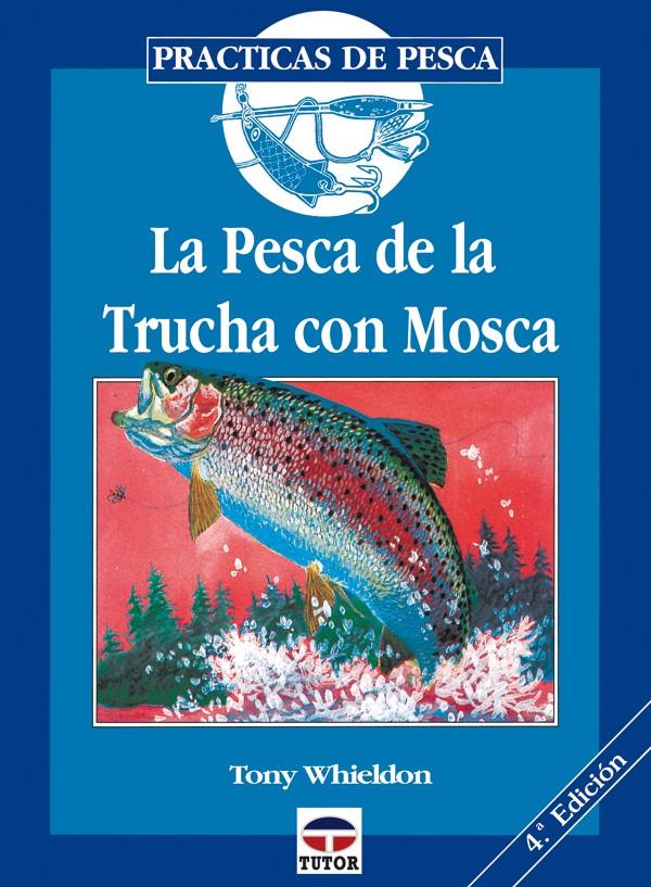 PESCA DE LA TRUCHA CON MOSCA, LA | 9788479021375 | WHIELDON, TONY | Galatea Llibres | Llibreria online de Reus, Tarragona | Comprar llibres en català i castellà online