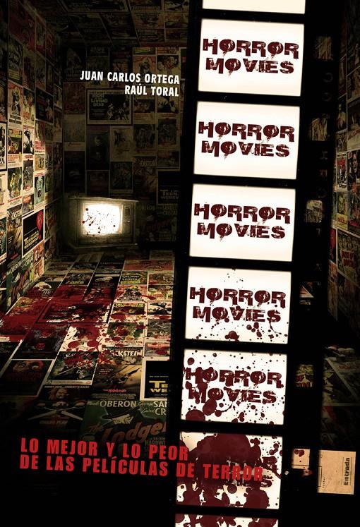 HORROR MOVIES, VOL 1. LO MEJOR Y LO PEOR DEL CINE DE TERROR | 9788415201649 | ORTEGA, JUAN CARLOS/ RAUL TORAL | Galatea Llibres | Llibreria online de Reus, Tarragona | Comprar llibres en català i castellà online