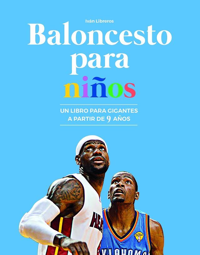 BALONCESTO PARA NIÑOS | 9788415448334 | LIBREROS, IVÁN | Galatea Llibres | Llibreria online de Reus, Tarragona | Comprar llibres en català i castellà online